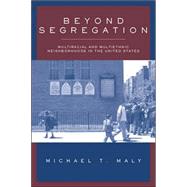Beyond Segregation by Maly, Michael T., 9781592131341