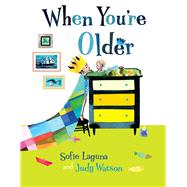 When You're Older by Laguna, Sofie; Watson, Judy, 9781760291341