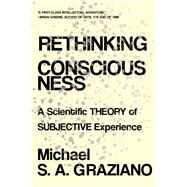 Rethinking Consciousness A Scientific Theory of Subjective Experience by Graziano, Michael S A, 9780393541342