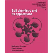 Soil Chemistry and Its Applications by Cresser, Malcolm; Killham, Ken; Edwards, Tony, 9780521311342