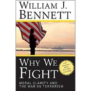 Why We Fight by Bennett, William J., 9780895261342