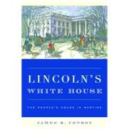 Lincoln's White House by Conroy, James B., 9781442251342