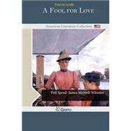 A Fool for Love by Lynde, Francis, 9781502401342