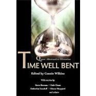 Time Well Bent by Wilkins, Connie; Berman, Steve (CON); Chase, Dale (CON); Lundoff, Catherine (CON); Sheppard, Simon (CON), 9781590211342