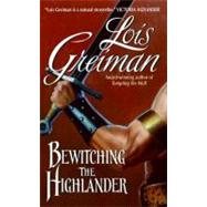 BEWITCHING HIGHLANDER       MM by GREIMAN LOIS, 9780061191343
