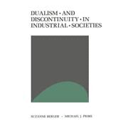Dualism and Discontinuity in Industrial Societies by Suzanne Berger , Michael J. Piore, 9780521231343