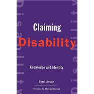 Claiming Disability : Knowledge and Identity by Linton, Simi, 9780814751343