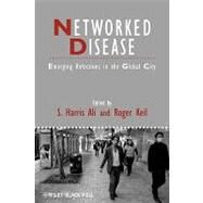 Networked Disease Emerging Infections in the Global City by Ali, S. Harris; Keil, Roger, 9781405161343