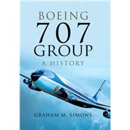 Boeing 707 Group by Simons, Graham M., 9781473861343