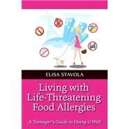 Living With Life-Threatening Food Allergies by Stavola, Elisa; Holbrooks, James, 9781505391343