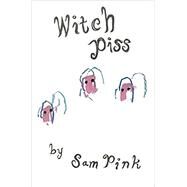 Witch Piss by Pink, Sam, 9781621051343