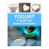 Yogurt in Health and Disease Prevention by Shah, Nagendra P., 9780128051344