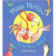 Miss Mingo and the First Day of School by Harper, Jamie; Harper, Jamie, 9780763641344