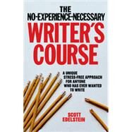 The No-Experience-Necessary Writer's Course by Edelstein, Scott, 9780812831344
