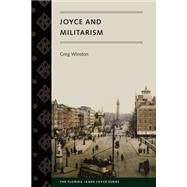 Joyce and Militarism by Winston, Greg; Knowles, Sebastian D. G., 9780813061344