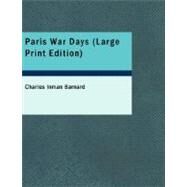 Paris War Days : Diary of an American by Barnard, Charles Inman, 9781434621344
