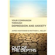 Your Companion Through Depression and Anxiety by Hightower, James; Kelley, Matthew L., 9781501871344
