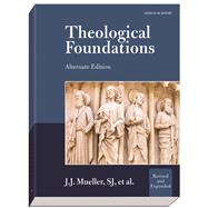 Theological Foundations : Alternate Edition by Mueller, J. J., 9781599821344