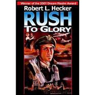 Rush to Glory by Hecker, Robert L., 9781894841344