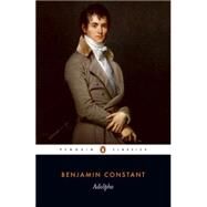 Adolphe by Constant, Benjamin (Author); Tancock, Leonard (Translator), 9780140441345