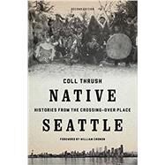 Native Seattle by Thrush, Coll; Cronon, William, 9780295741345