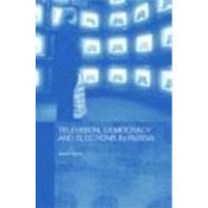 Television, Democracy and Elections in Russia by Oates; Sarah, 9780415381345
