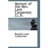 Memoir of the Rev. Lant Carpenter, Ll.d. by Carpenter, Russell Lant, 9780554501345