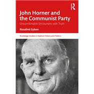 John Horner and the Communist Party by Rosalind Eyben, 9781032671345