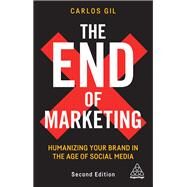 The End of Marketing by Carlos Gil, 9781398601345