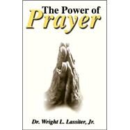 The Power of Prayer by Lassiter, Wright L., Jr., 9781412071345