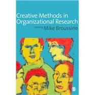 Creative Methods in Organizational Research by Mike Broussine, 9781412901345