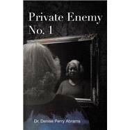 Private Enemy No. 1 by Abrams, Denise Perry, 9781512751345