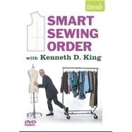 Smart Sewing Order With Kenneth D. King by King, Kenneth D., 9781631861345