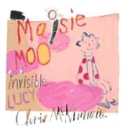 Maisie Moo and Invisible Lucy by McKimmie, Chris; McKimmie, Chris, 9781741751345