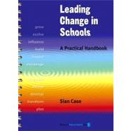 Leading Change in Schools A Practical Handbook by Case, Sian, 9781855391345