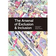 The Arsenal of Exclusion & Inclusion by Armborst, Tobias; Doca, Daniel; Theodore, Georgeen; Gold, Riley, 9781940291345