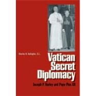 Vatican Secret Diplomacy : Joseph P. Hurley and Pope Pius XII by Charles R. Gallagher, S.J., 9780300121346