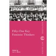 Fifty-One Key Feminist Thinkers by Marso; Lori J., 9780415681346