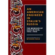 An American Engineer in Stalin's Russia by Witkin, Zara; Gelb, Michael, 9780520071346