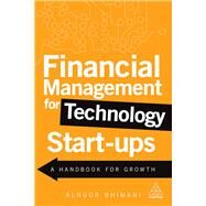 Financial Management for Technology Start-ups by Bhimani, Alnoor, 9780749481346