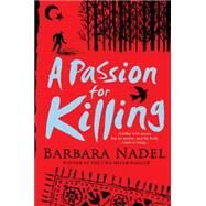 A Passion for Killing by Nadel, Barbara, 9780755321346