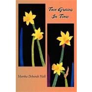 Two Grains in Time by Hall, Martha Deborah, 9780911051346