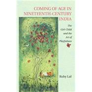 Coming of Age in Nineteenth-Century India by Lal, Ruby, 9781107521346