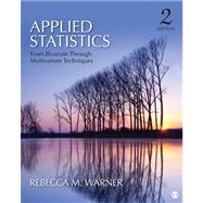 Applied Statistics : From Bivariate Through Multivariate Techniques by Rebecca M. Warner, 9781412991346