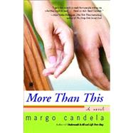 More Than This A Novel by Candela, Margo, 9781416571346