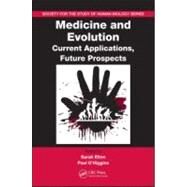 Medicine and Evolution: Current Applications, Future Prospects by Elton; Sarah, 9781420051346