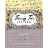 Family Tree Legacies : Preserving Memories Throughout Time by Stacy, Allison, 9781440301346