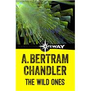 The Wild Ones by A. Bertram Chandler, 9781473211346