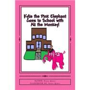 Kylie the Pink Elephant and Ali the Monkey Goes to School! by Queen, Angie C.; Queen, Susan K., 9781505671346