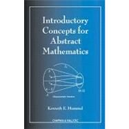 Introductory Concepts for Abstract Mathematics by Hummel; Kenneth E., 9781584881346